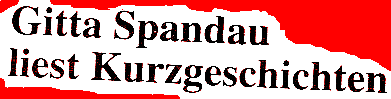 Gitta Spandau liest Kurzgeschichten